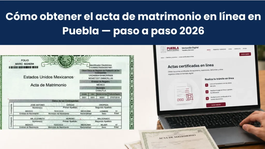 Cómo obtener el acta de matrimonio en línea en Puebla — paso a paso 2026